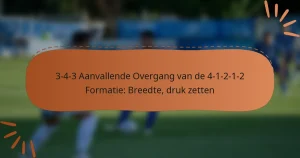 3-4-3 Aanvallende Overgang van de 4-1-2-1-2 Formatie: Breedte, druk zetten