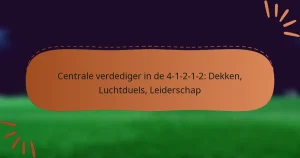 Centrale verdediger in de 4-1-2-1-2: Dekken, Luchtduels, Leiderschap