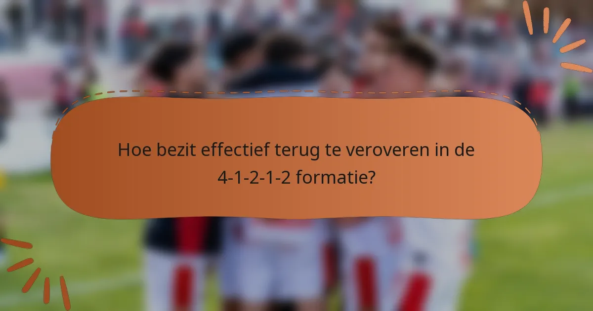 Hoe bezit effectief terug te veroveren in de 4-1-2-1-2 formatie?