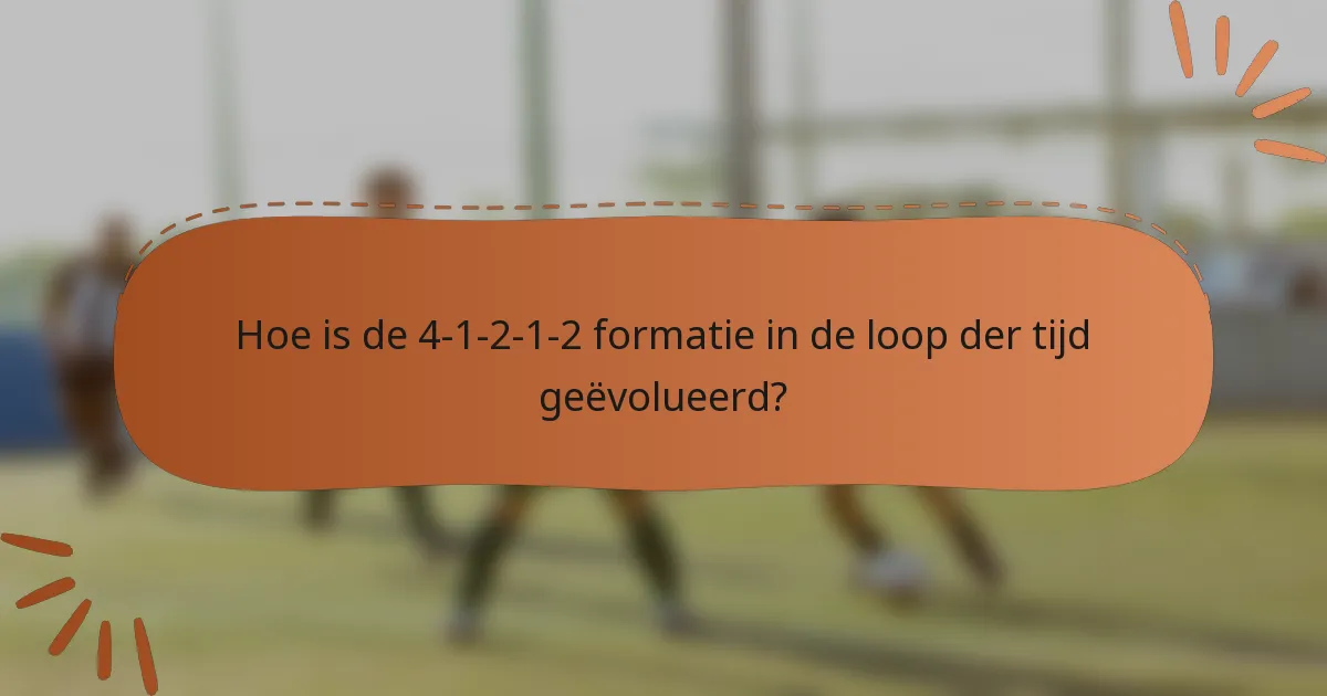 Hoe is de 4-1-2-1-2 formatie in de loop der tijd geëvolueerd?