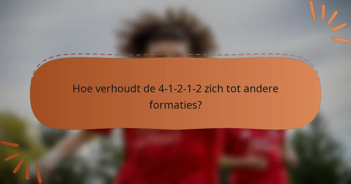 Hoe verhoudt de 4-1-2-1-2 zich tot andere formaties?