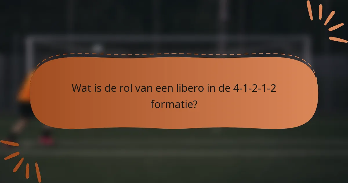 Wat is de rol van een libero in de 4-1-2-1-2 formatie?