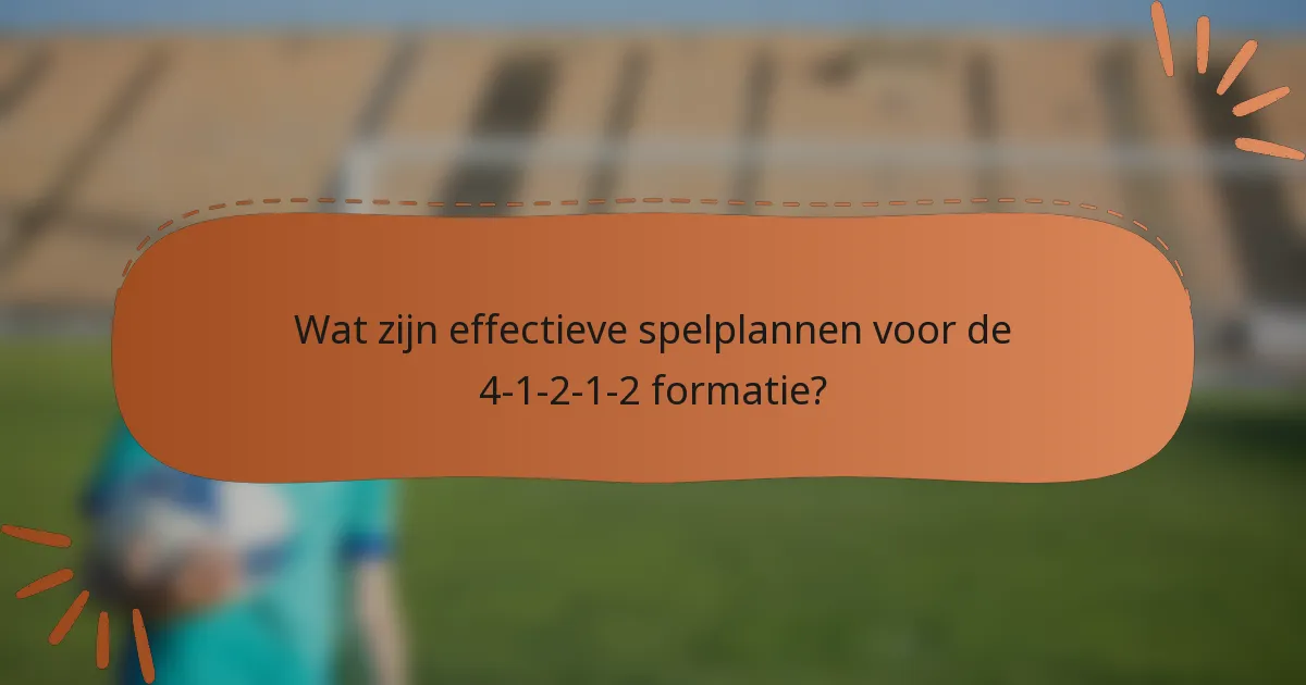 Wat zijn effectieve spelplannen voor de 4-1-2-1-2 formatie?
